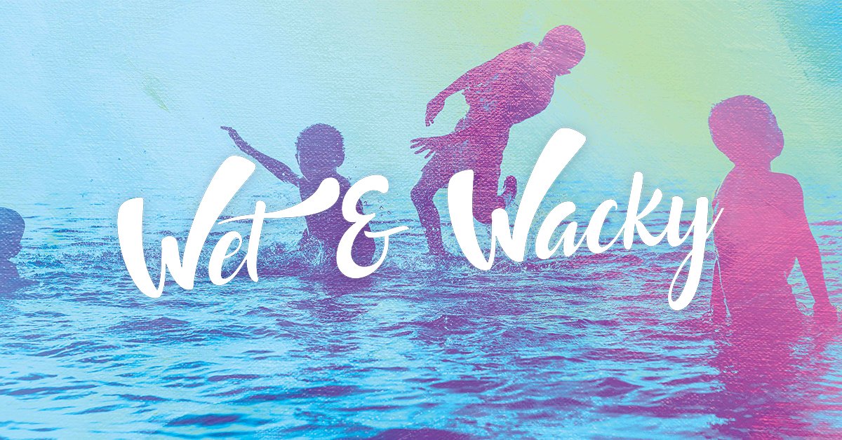 Wet &amp; Wacky 