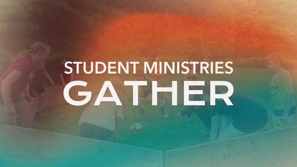 Student Ministries: GATHER