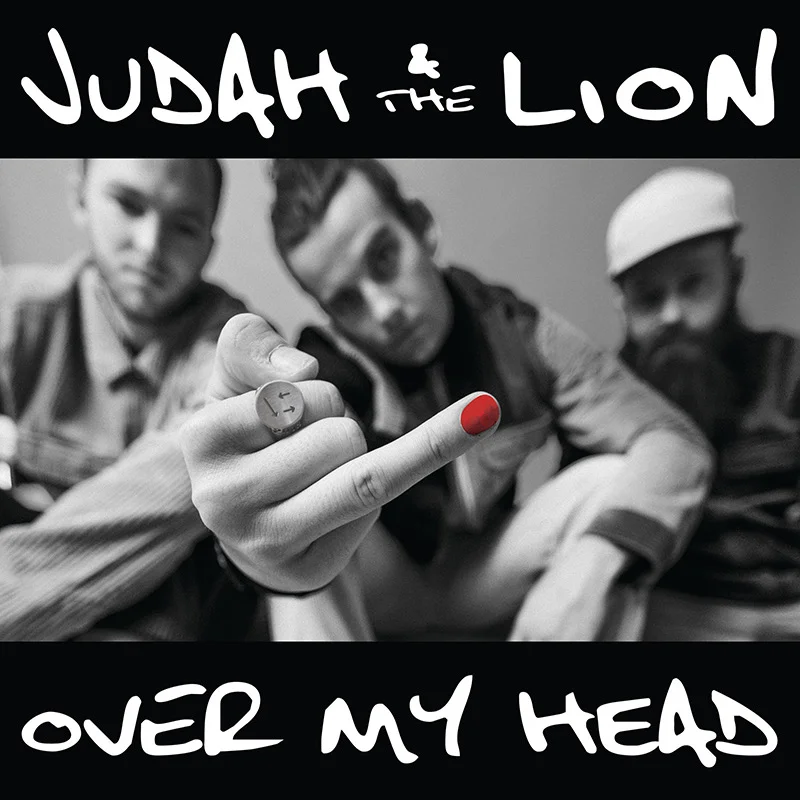 Judah & The Lion - Over My Head.jpeg