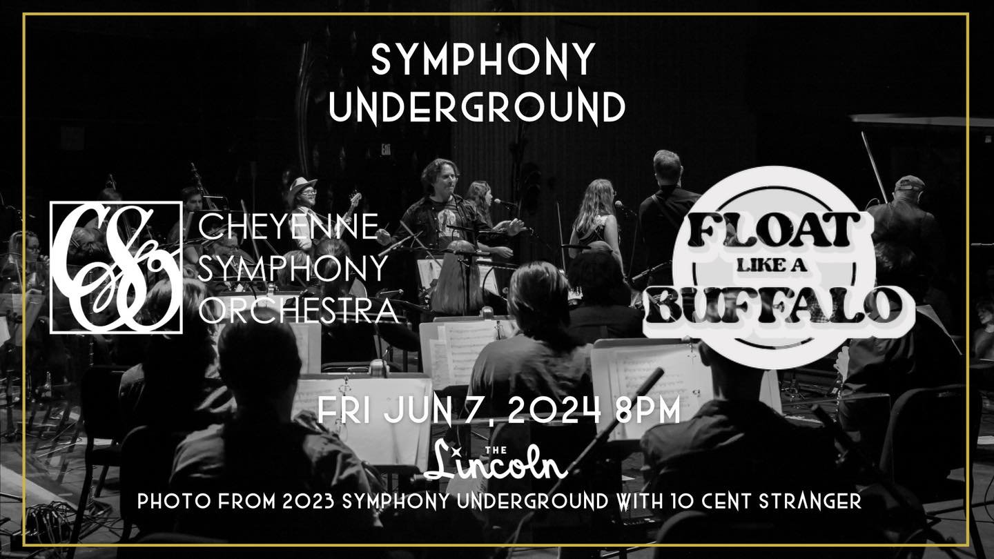 Join Maestro William Intriligator and members of the @cheyennesymphony as they hit the stage at the Lincoln for Symphony Underground, featuring the high-energy Funk Rock band @floatlikeabuffalo . You'll hear fan favorites like &quot;Vertigo&quot;, &q
