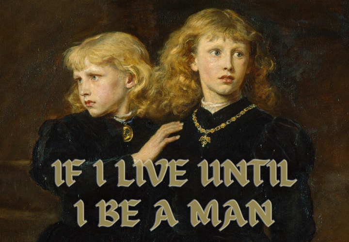 Upcoming: If I Live Until I Be A Man