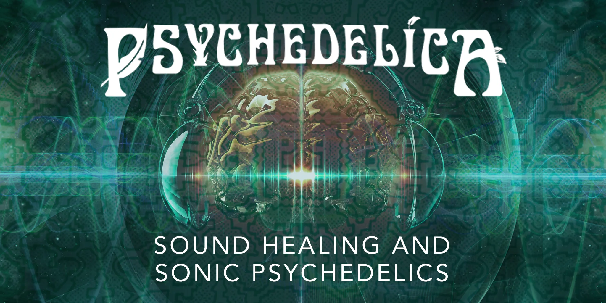 173761_p_e13_sound-healing-and-sonic-psychedelics_2048x1024.jpg