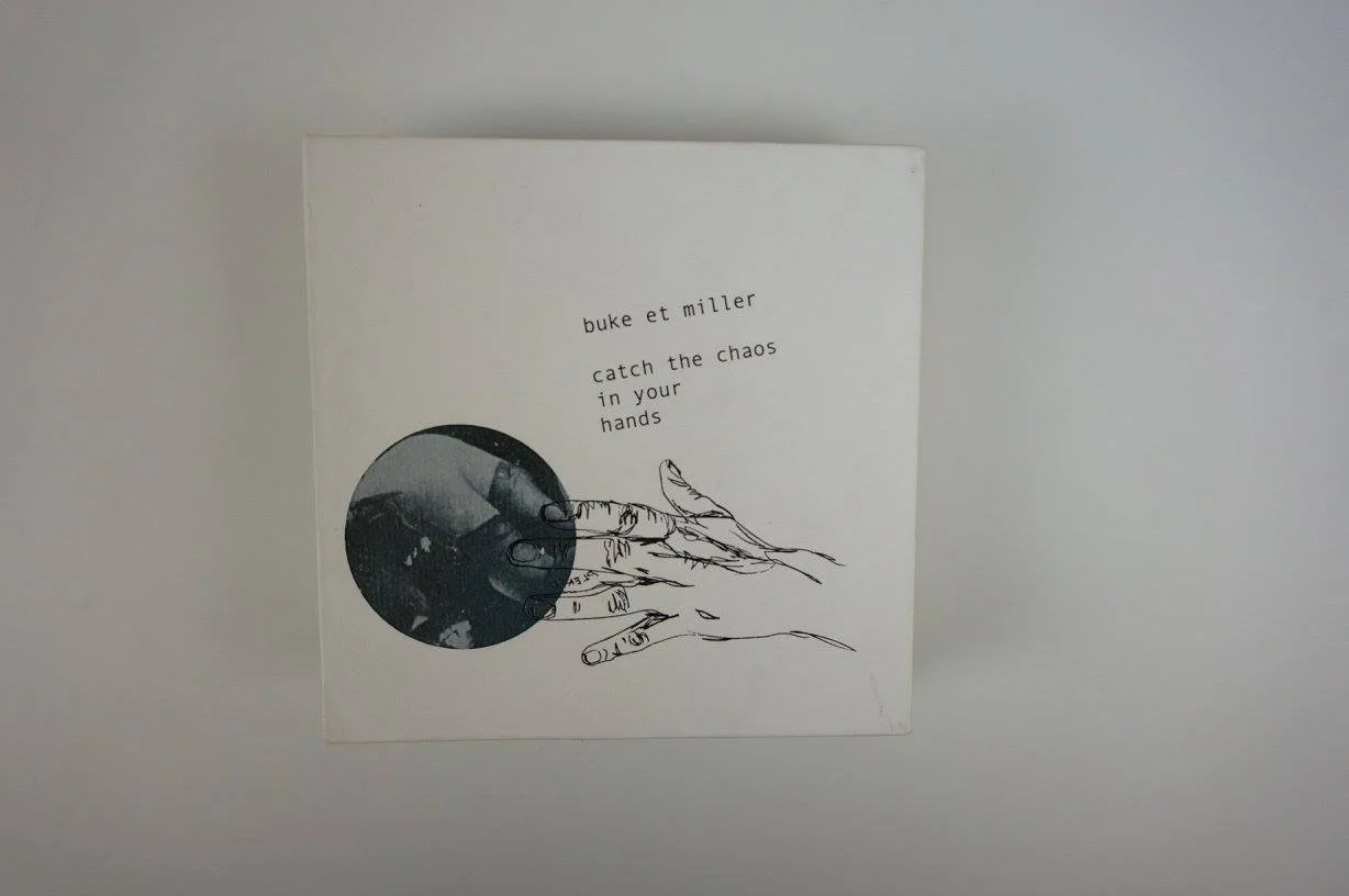 "buke et miller: catch the chaos in your hands"