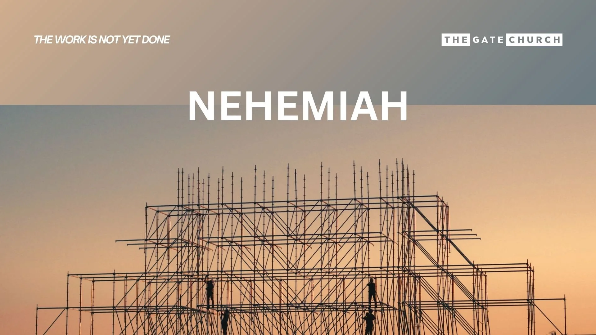 Nehemiah | The Work Is Not Yet Done