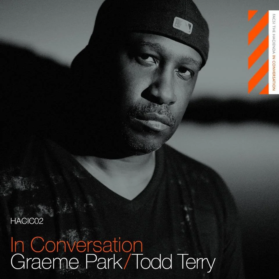 IN CONVERSATION WITH TODD TERRY