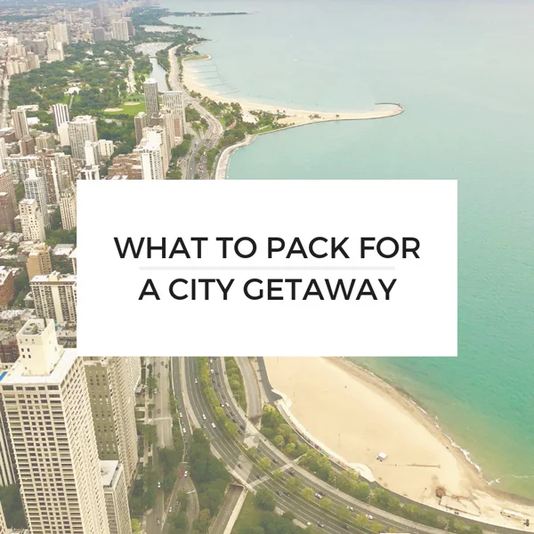 CityGetawayPackingTips.jpg