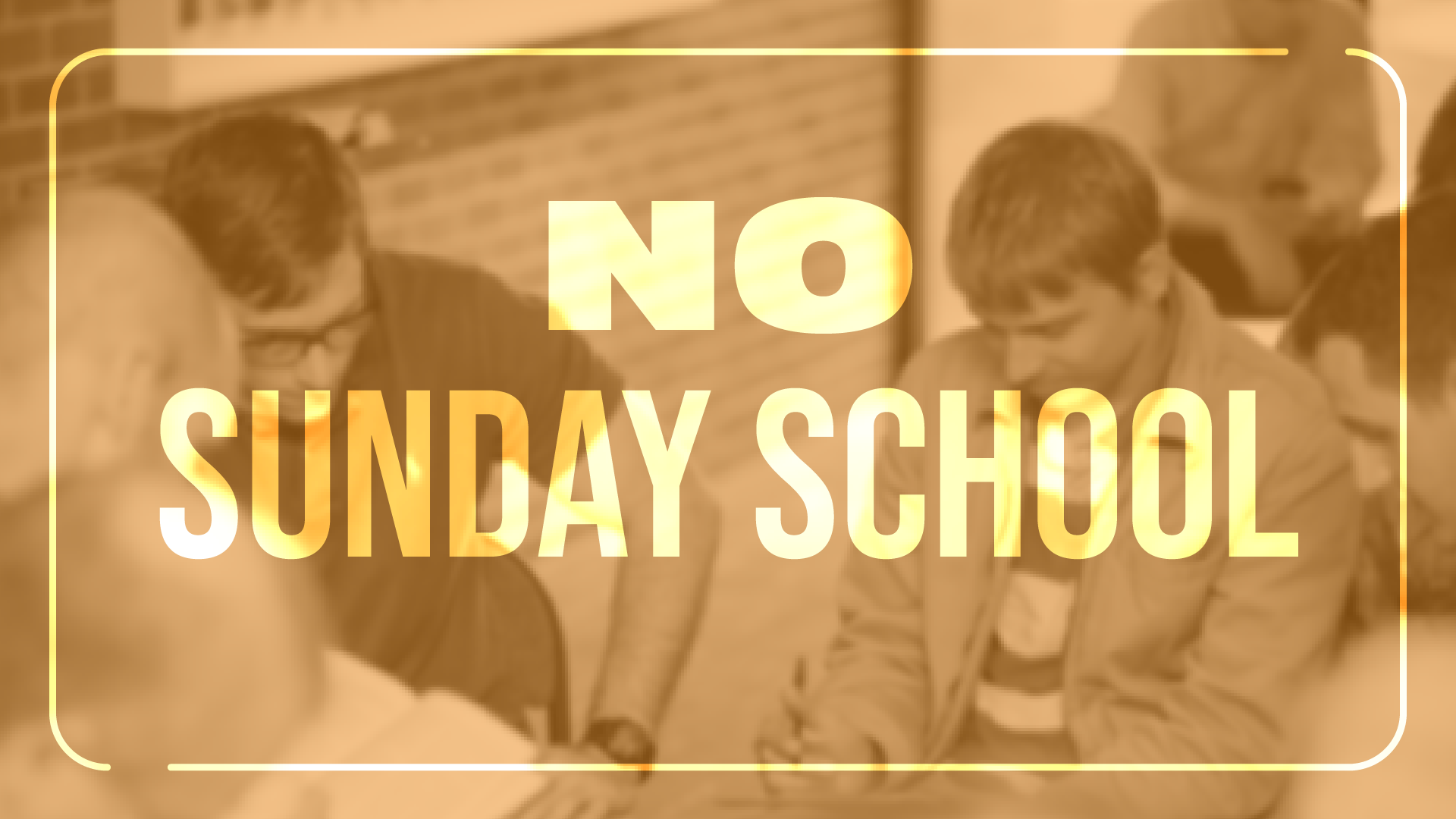 No Sunday School
