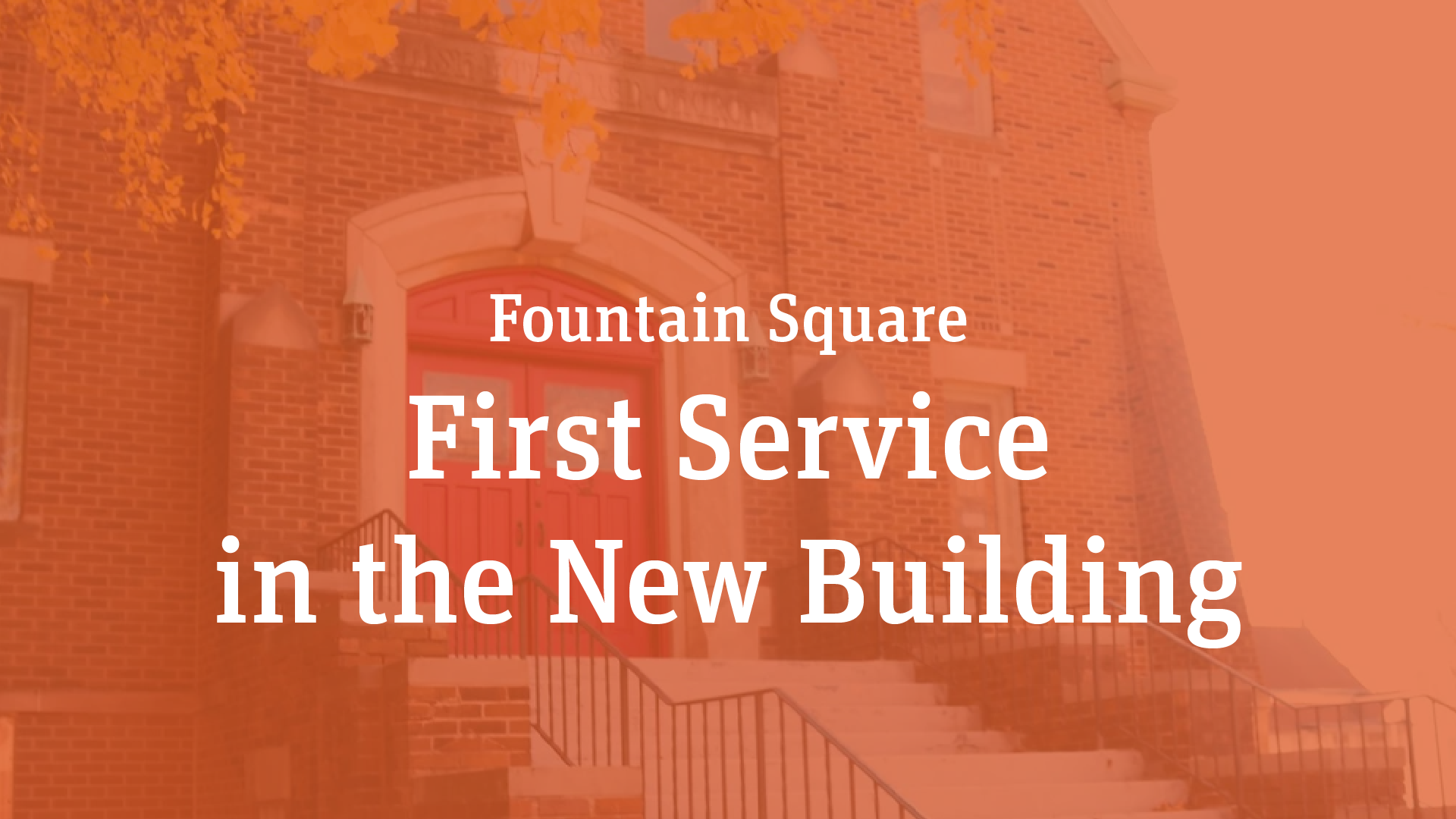 Fountain Square's First Service in the New Building