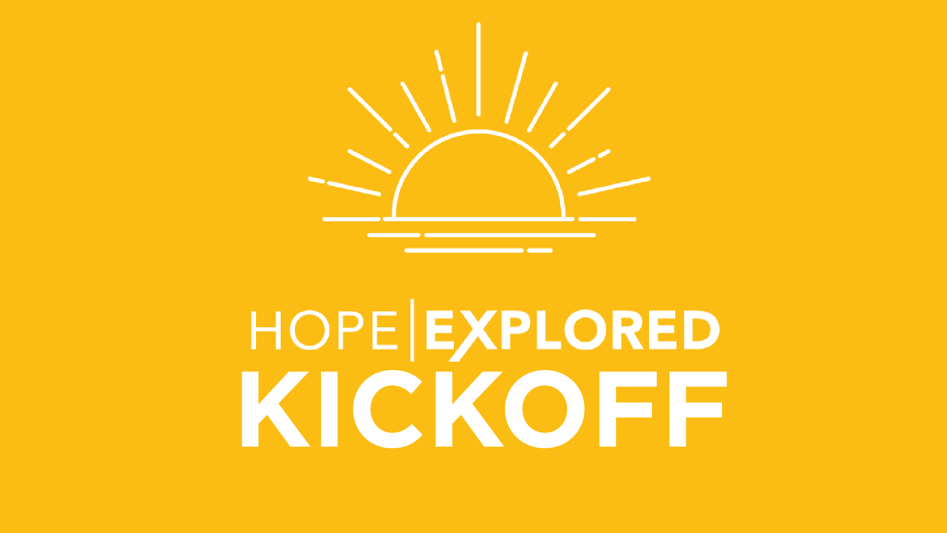 Hope Explored Kickoff
