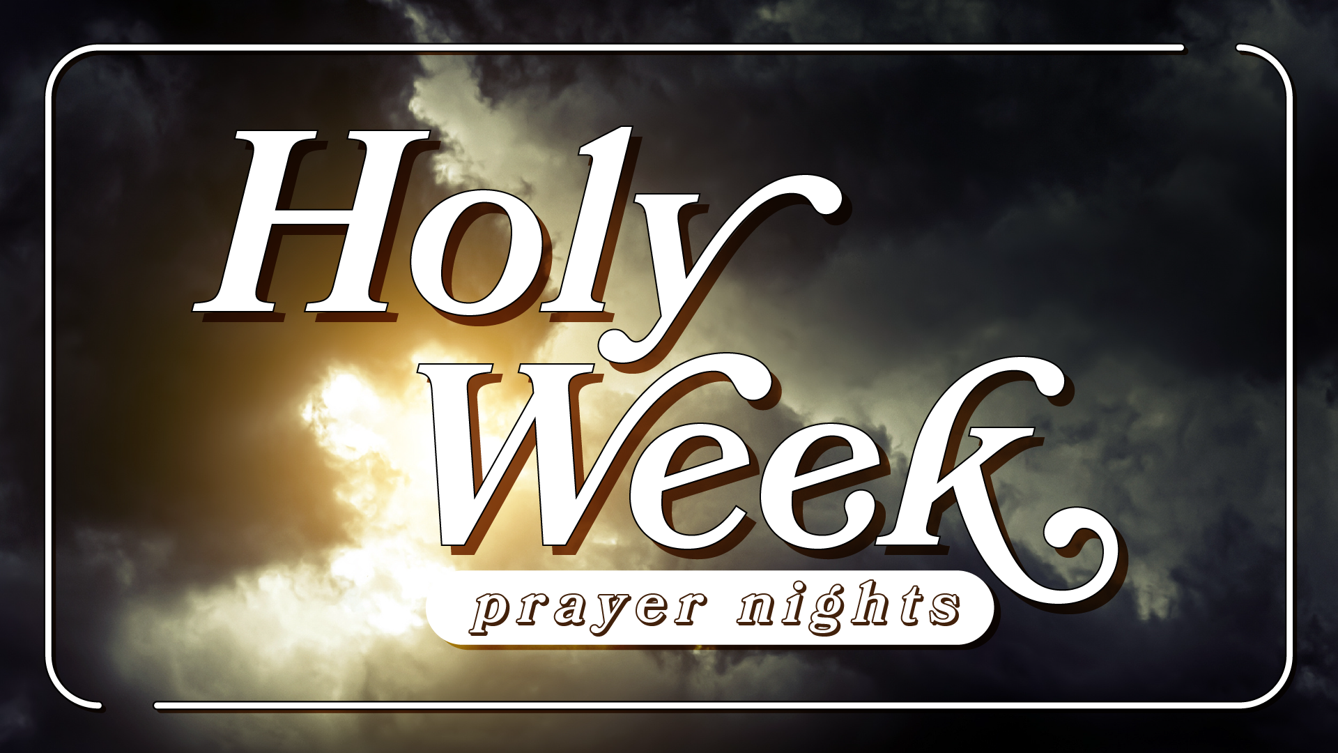 Holy Week Prayer Nights