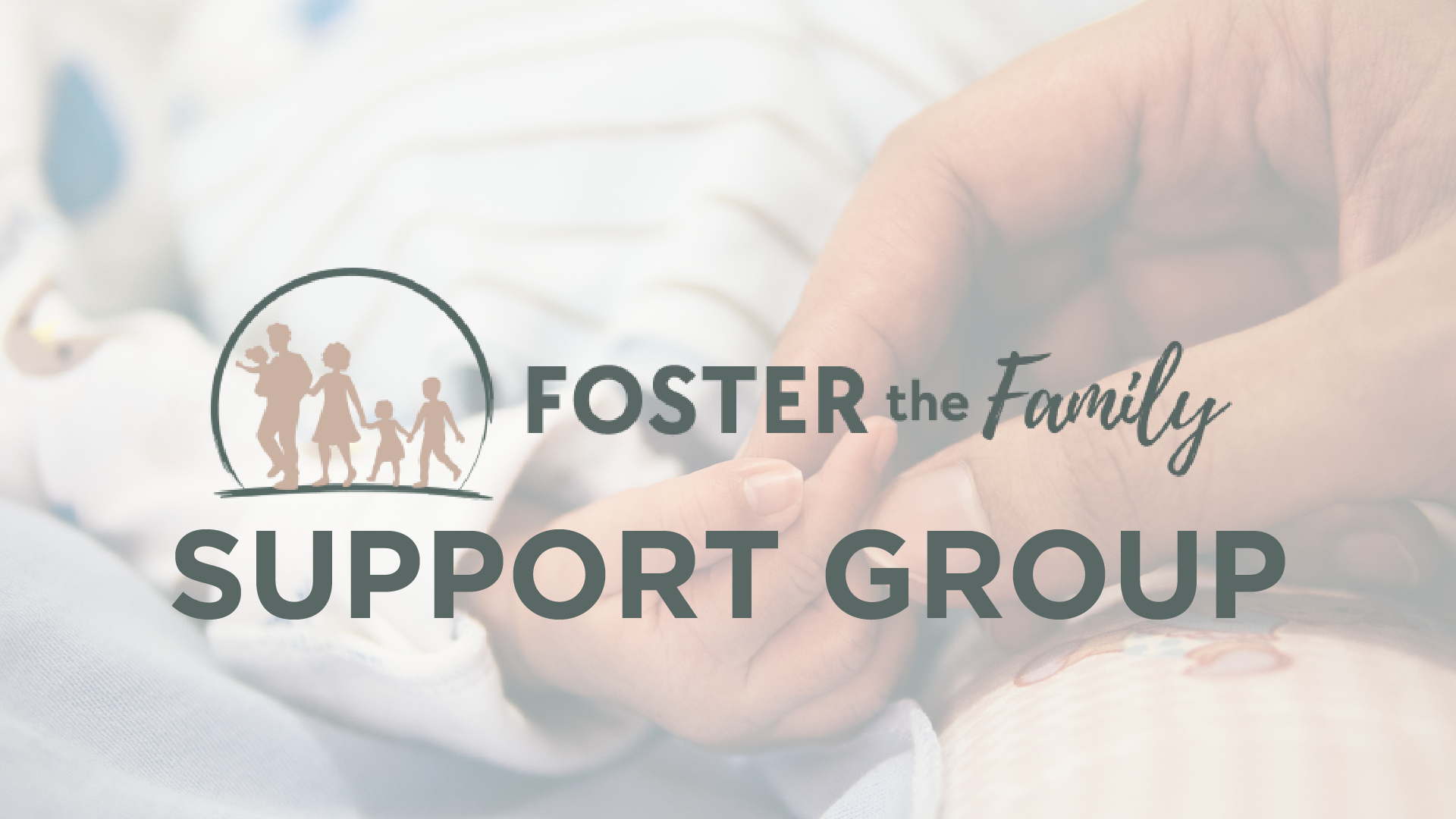 Foster the Family Support Group [Monthly]
