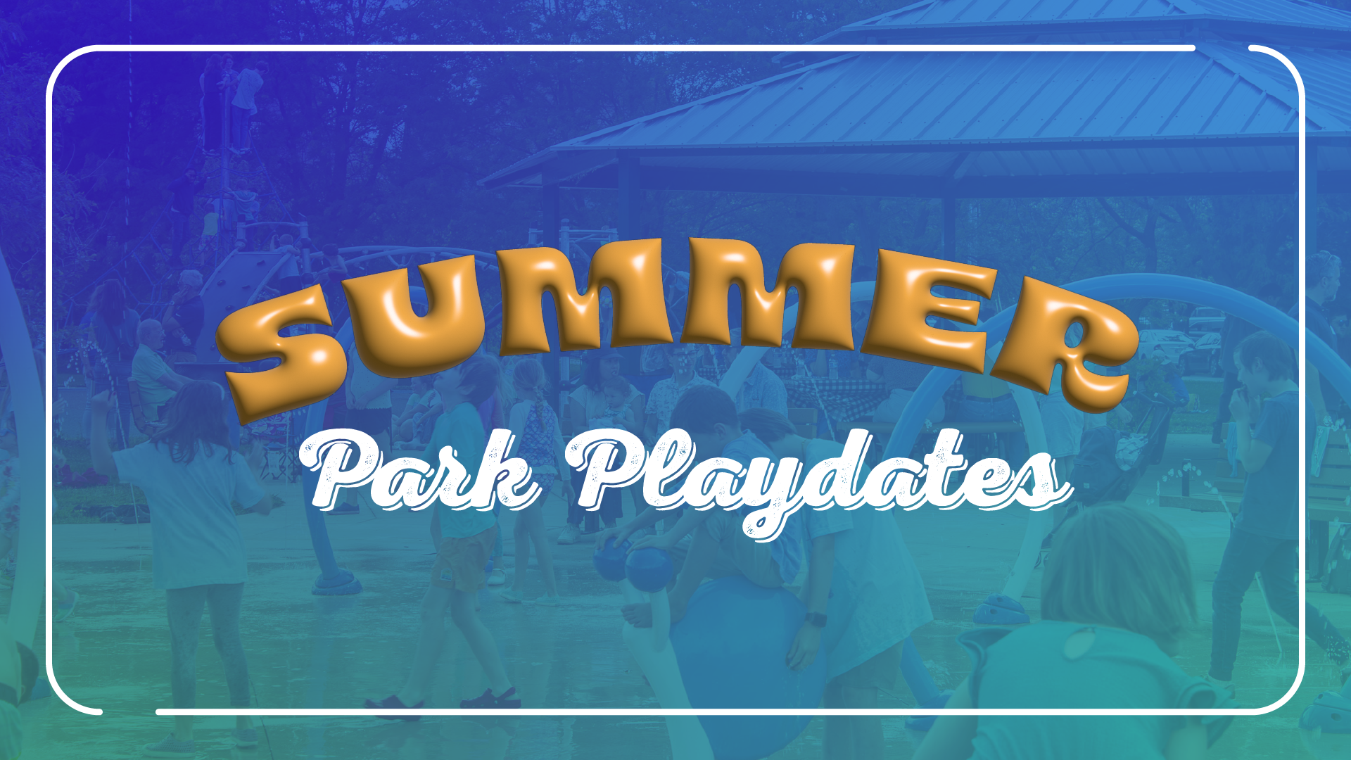 Summer Park Playdate MLK Park