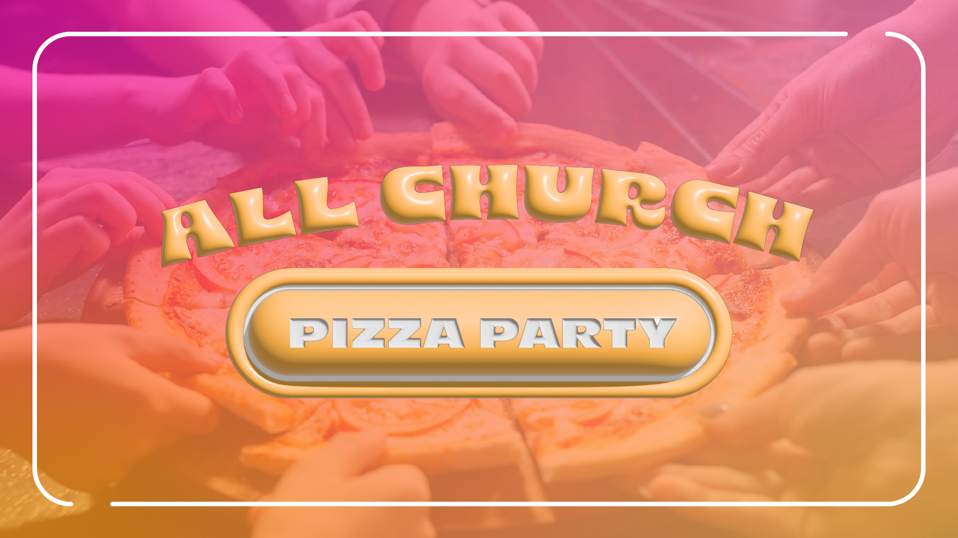 All Church Pizza Party