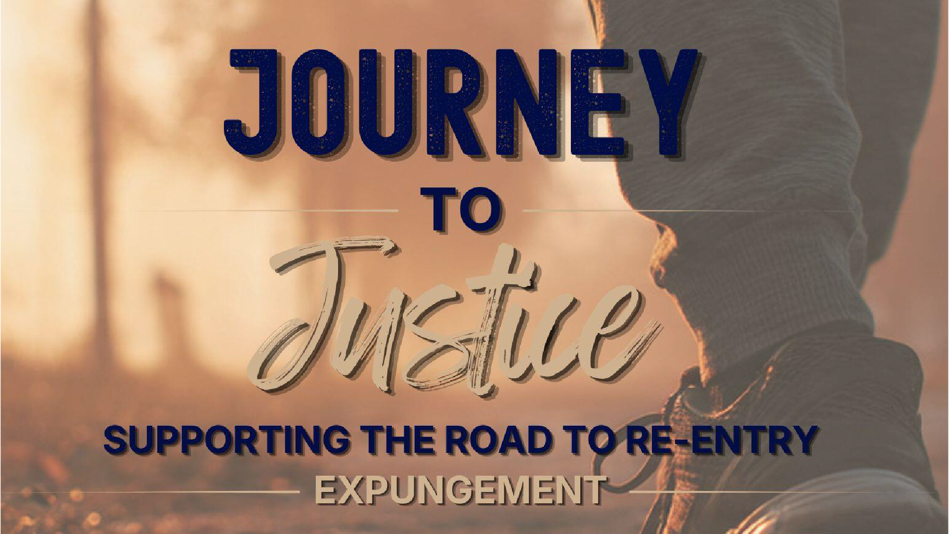 Justice for All: Journey to Justice - Supporting the Road to Re-Entry