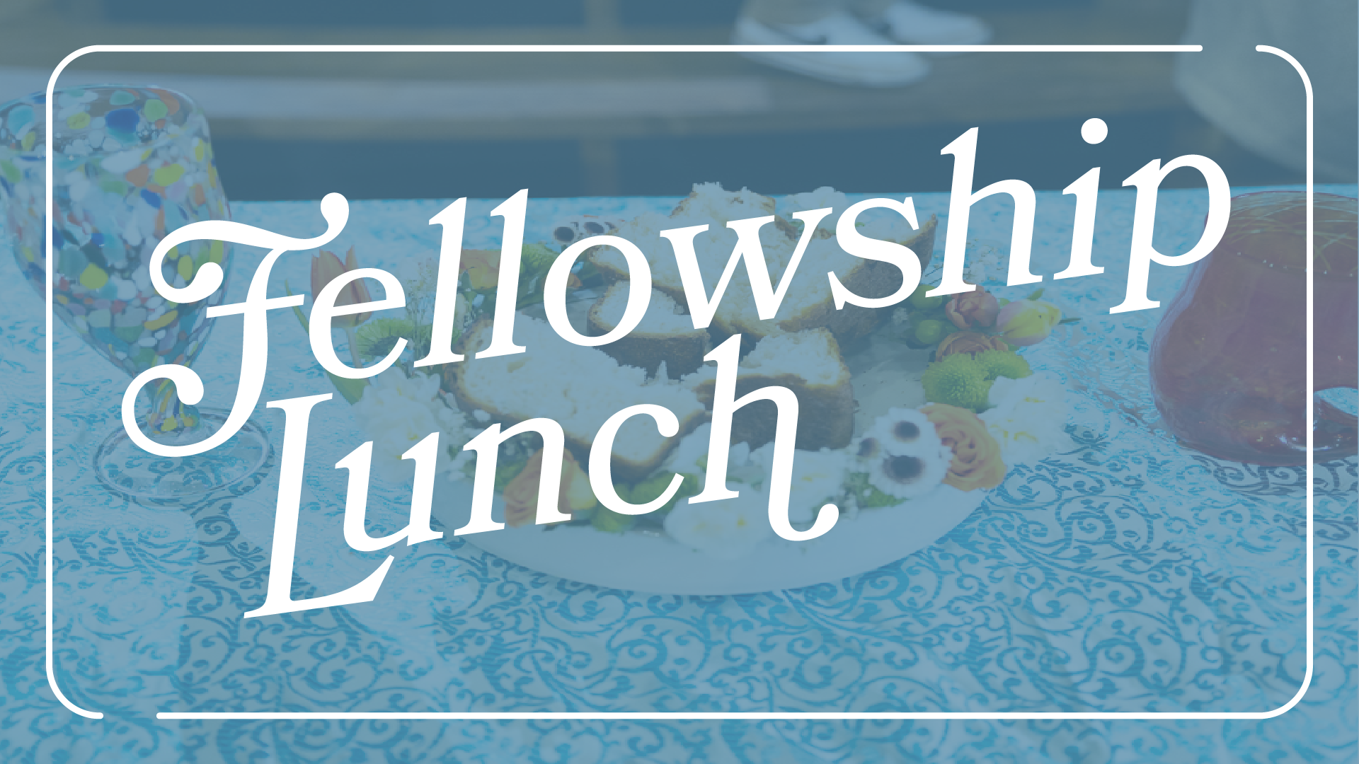 Fellowship Lunch