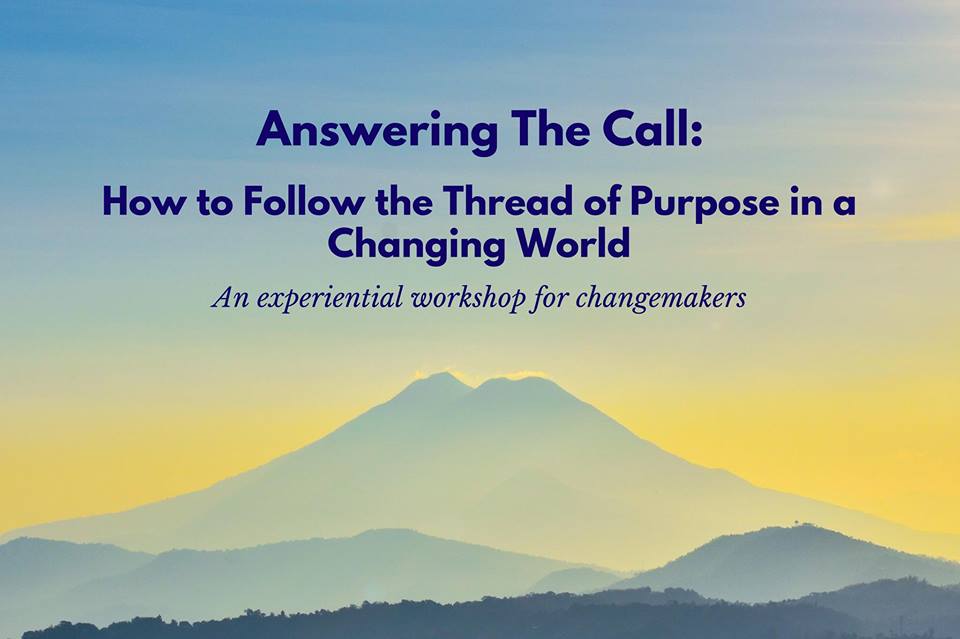 Answering the Call: How to follow the thread of purpose in a changing world (Copy)