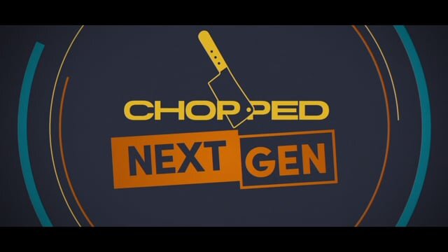 Chopped Next Gen