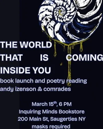 Sunday, 3/15/2026 Reading for The World That is Coming Inside You book launch with Andy Izenson