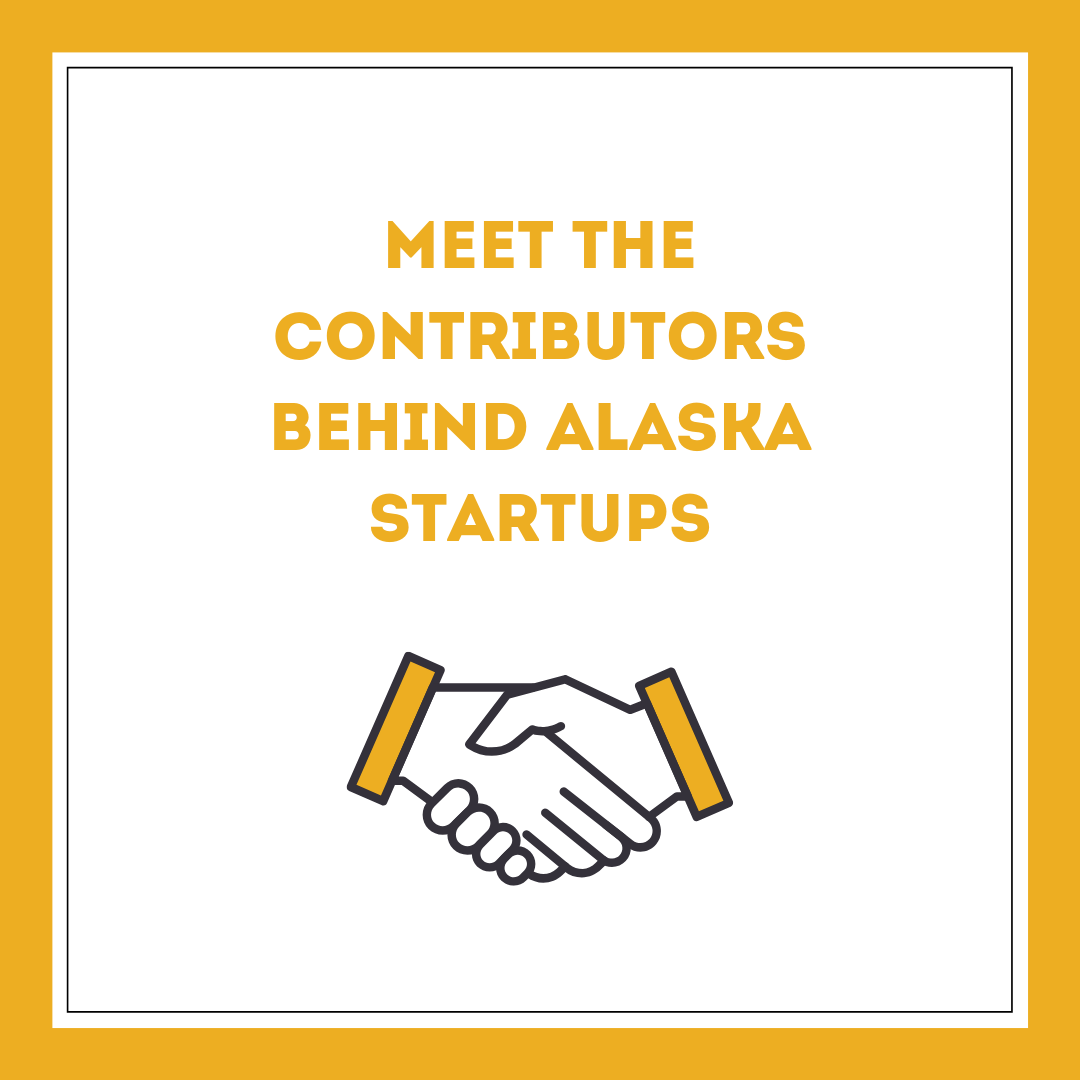 Meet the contributors behind Alaska Startups.