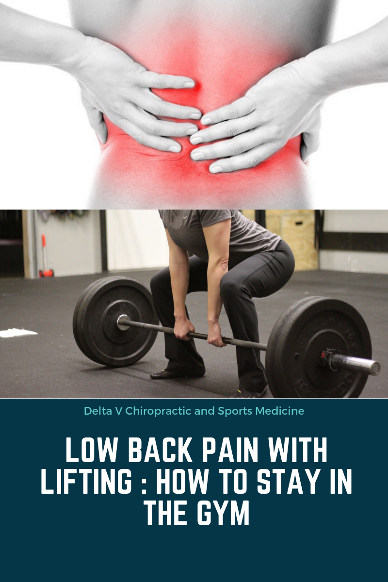 Low back pain with lifting - 4 ways to stay in the gym