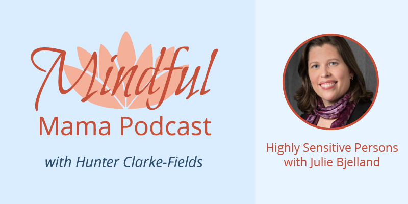 Mindful Mama Podcast - Episode 135 Highly Sensitive Persons.png