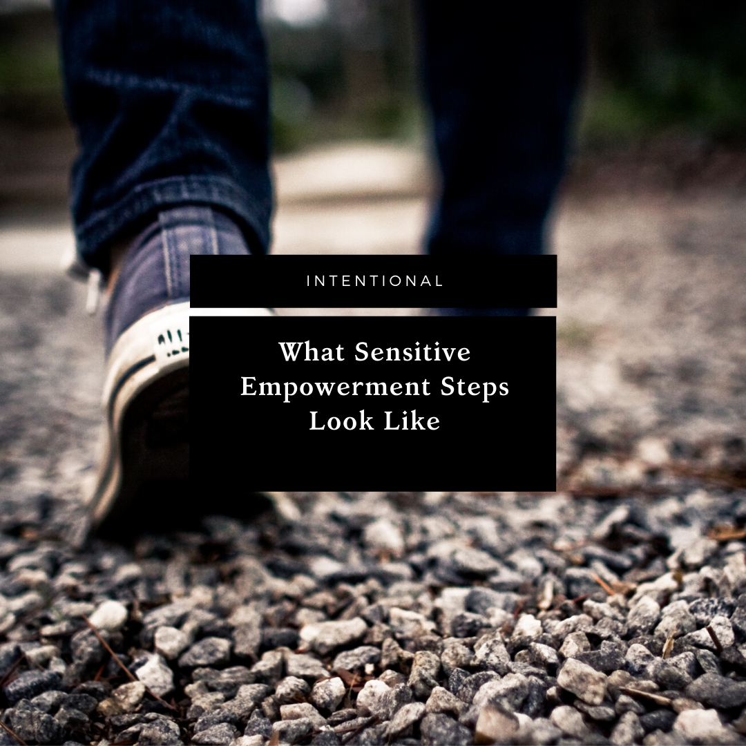 What Sensitive Empowerment Steps Look Like 