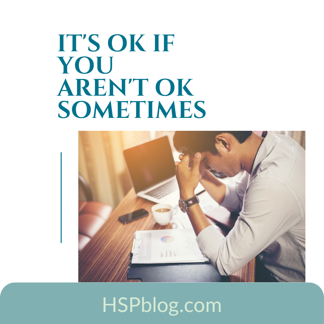 It's OK if You Aren't OK Sometimes
