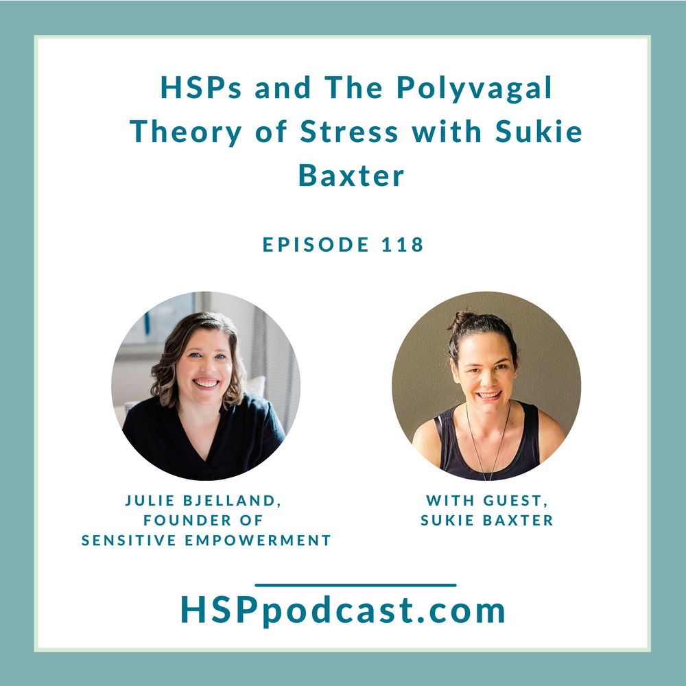 Episode 118 HSPs and The Polyvagal Theory of Stress with Sukie Baxter