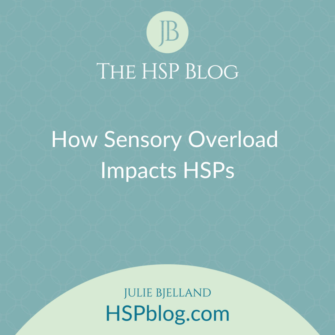 How Sensory Overload Impacts HSPs