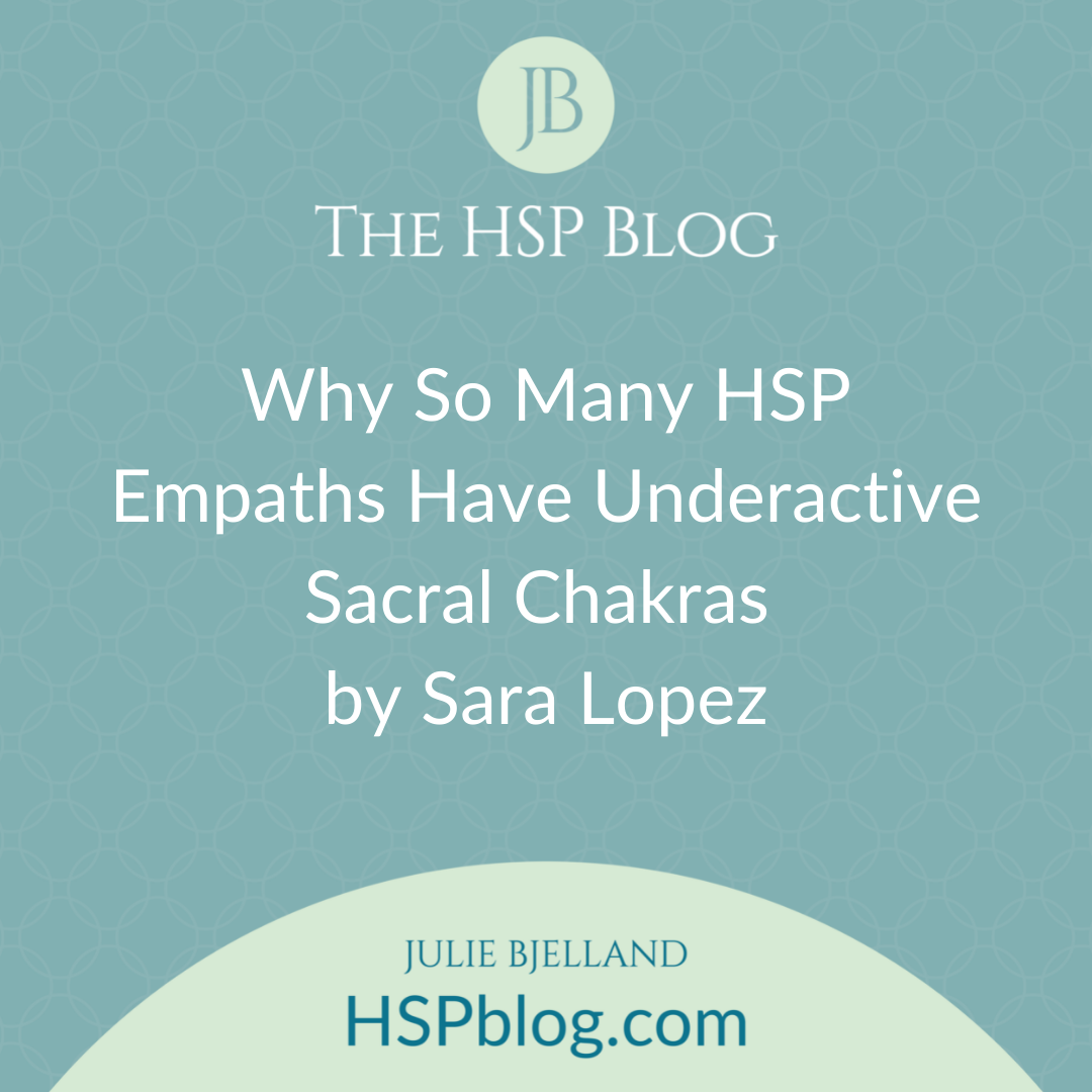 Why So Many HSP Empaths Have Underactive Sacral Chakras