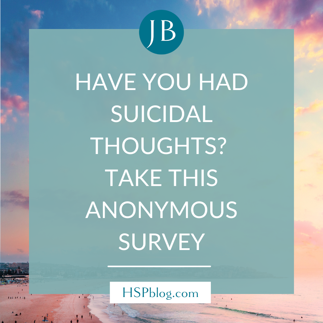 Have you had suicidal thoughts?  Please take this anonymous survey