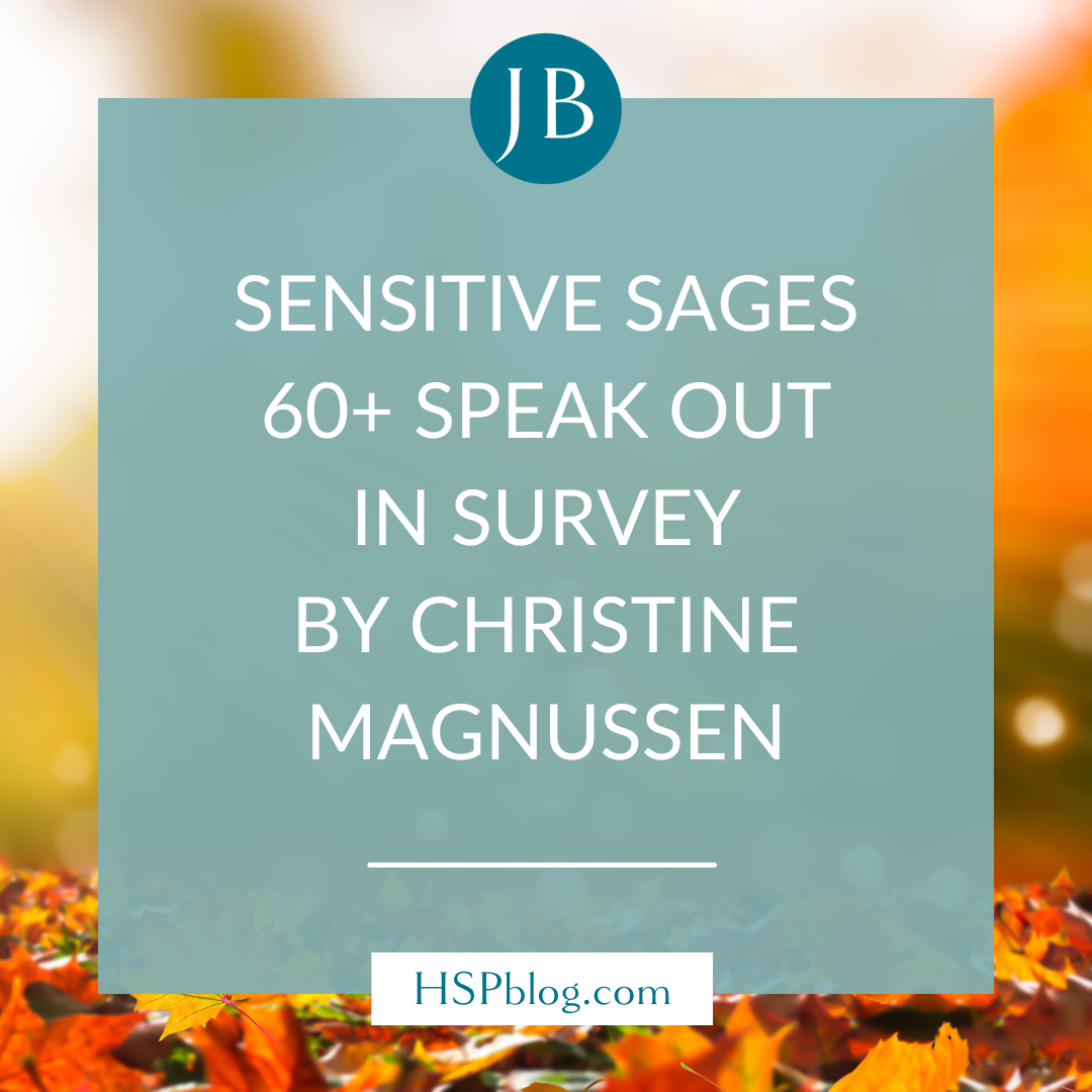 Sensitive Sages 60+ Speak Out in Survey by Christine Magnussen