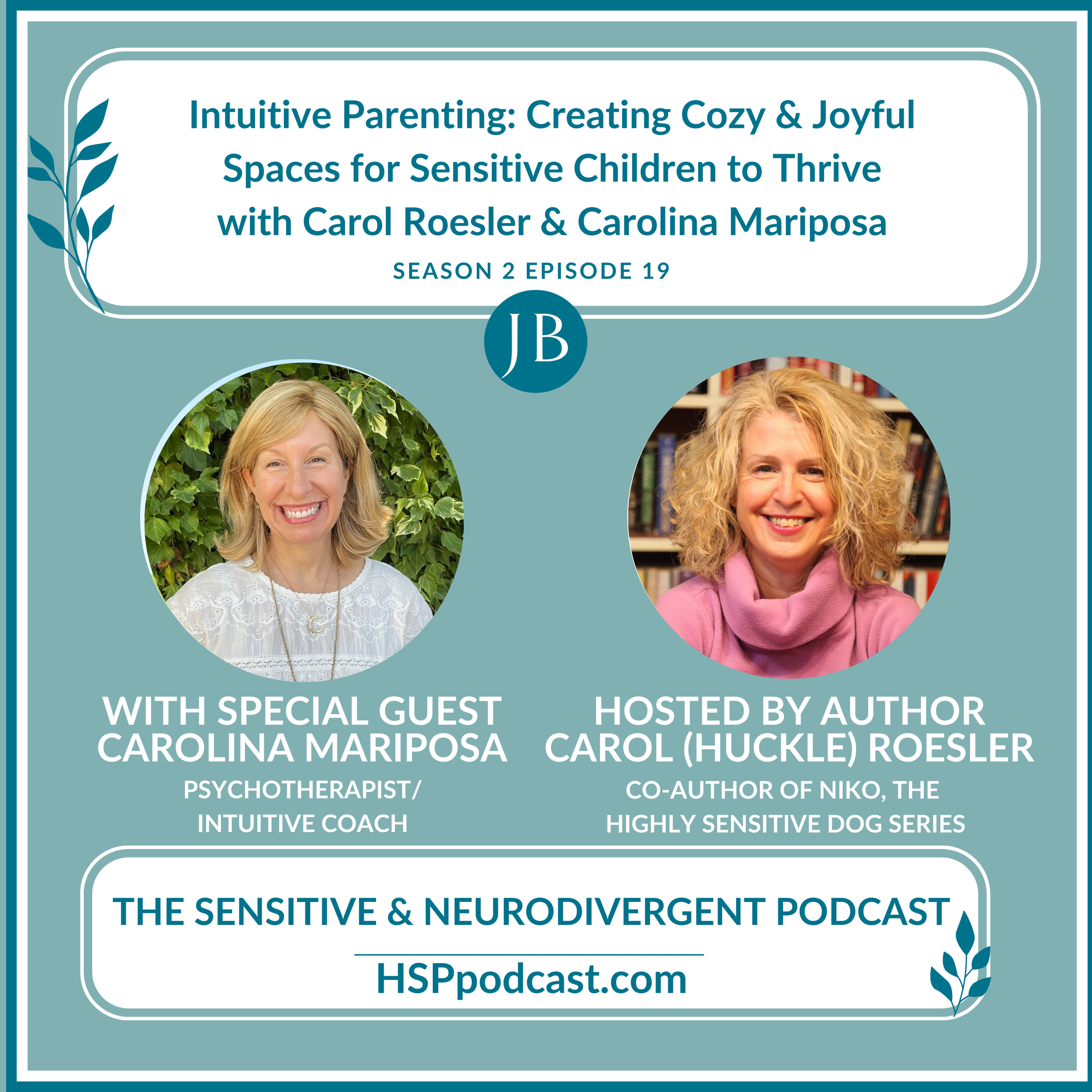 Intuitive Parenting: Creating Cozy and Joyful Spaces for Sensitive Children to Thrive with Carol Roesler and Carolina Mariposa