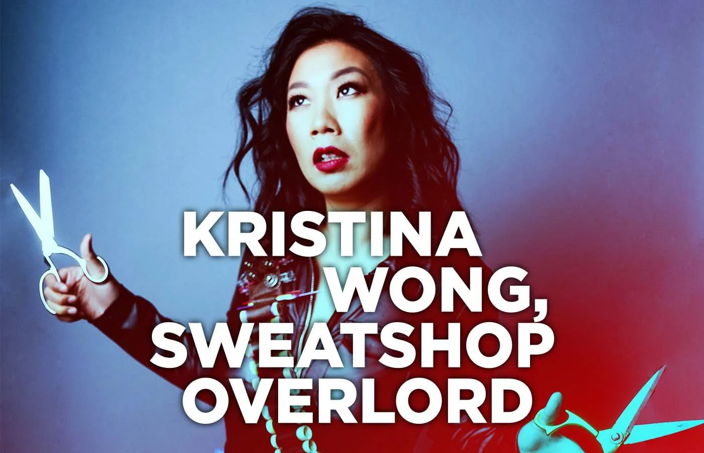 Kristina Wong, SWEATSHOP OVERLORD @ La Jolla Playhouse
