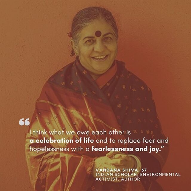 Vandana Shiva is an Indian author, environmental activist, and overall incredible leader! She has written and spoken extensively about agriculture and food, and has helped led grassroots organizations in countries that span across four continents! Sh