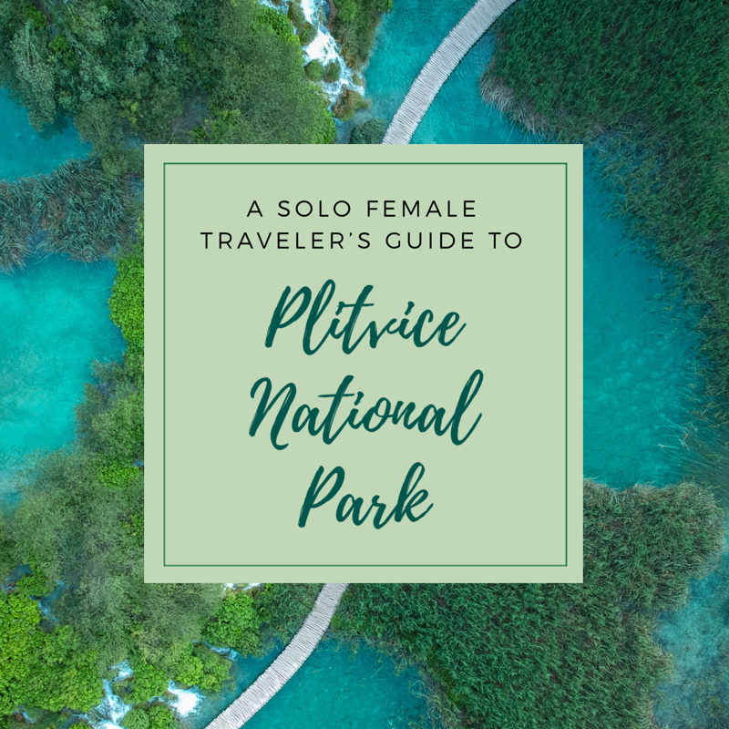 A Solo Female Traveler's Guide to Plitvice National Park