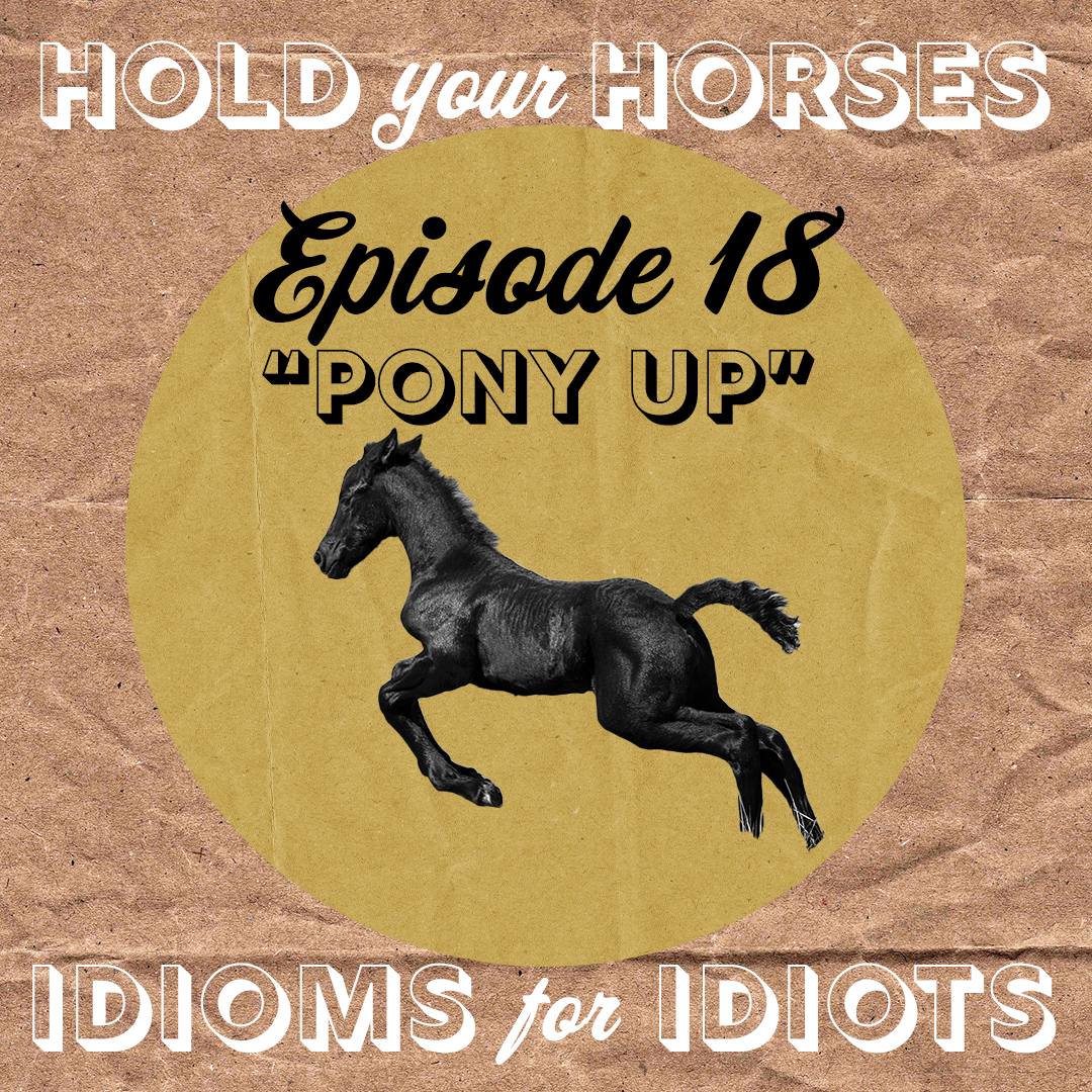 Episode 18. Pony Up episode artwork