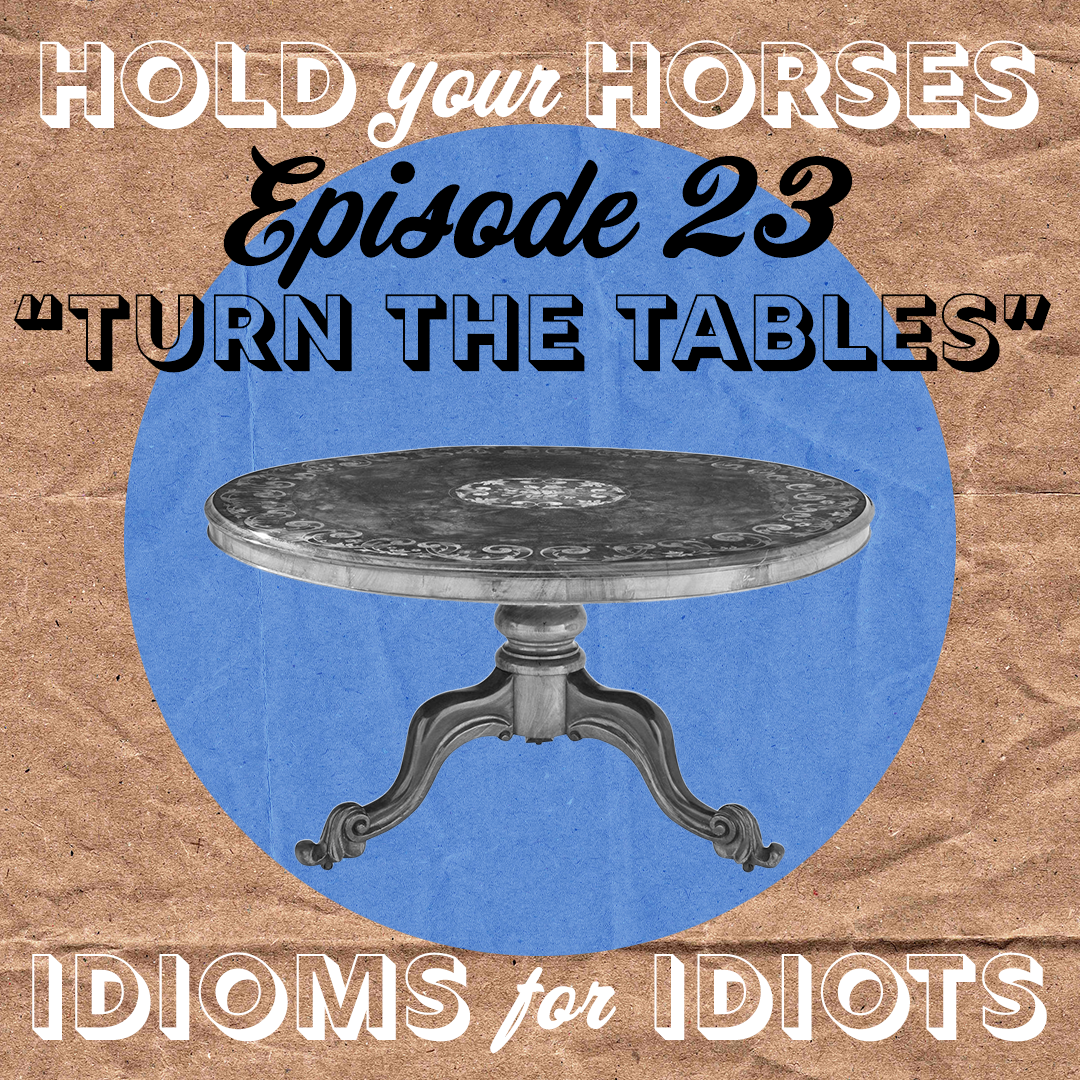 Episode 23. Turn the Tables episode artwork