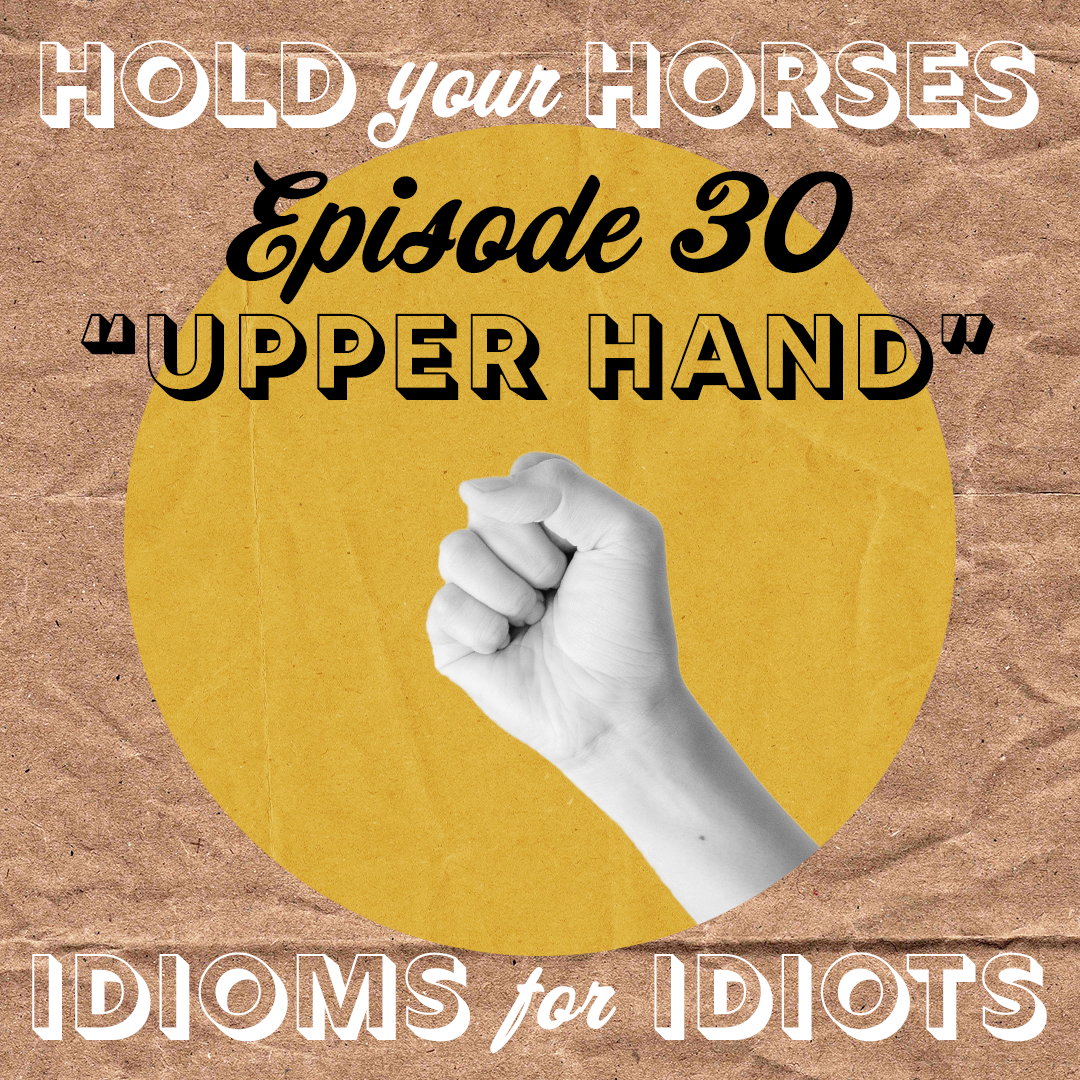 Episode 30. Upper Hand episode artwork