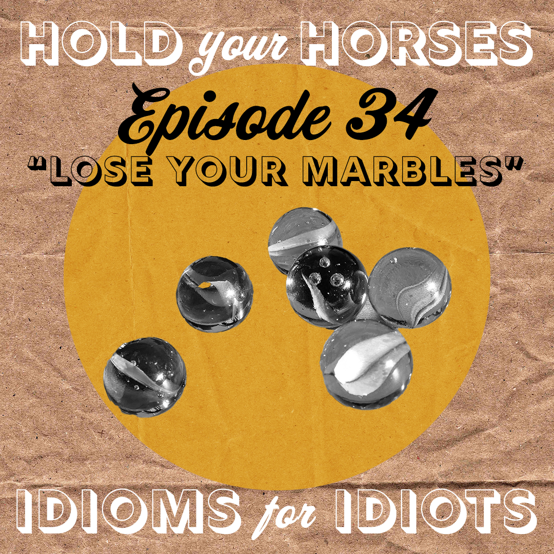 Episode 34. Lose your Marbles episode artwork
