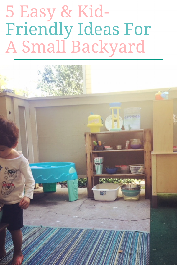 5 Easy &amp; Kid-Friendly Ideas For A Small Backyard