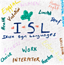  Artwork created on canvas. The centre features the large hand-drawn letters “ISL” in blue, with a small green shamrock above it and two small red hearts on either side. Beneath “ISL,” smaller text reads “Irish Sign Languages.” Surrounding the centra