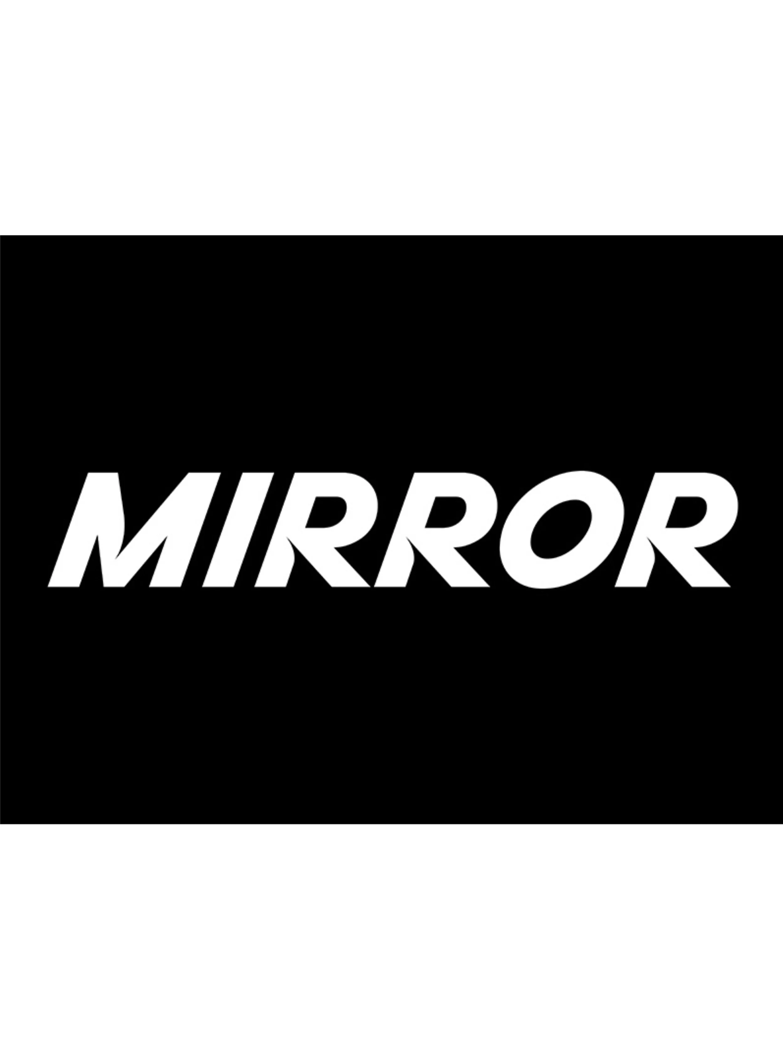 Product Review: MIRROR