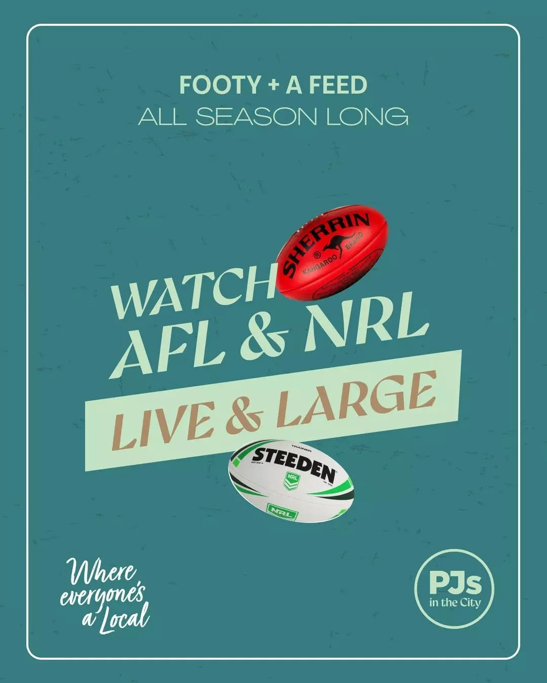 Footy&rsquo;s on. Both codes. No arguments&hellip; well, fewer arguments.
AFL and NRL are live on the screens at PJs. All. Season. Long.

Swap that rush home to the couch for a far better atmosphere.
All you need to do is show up and order a round.