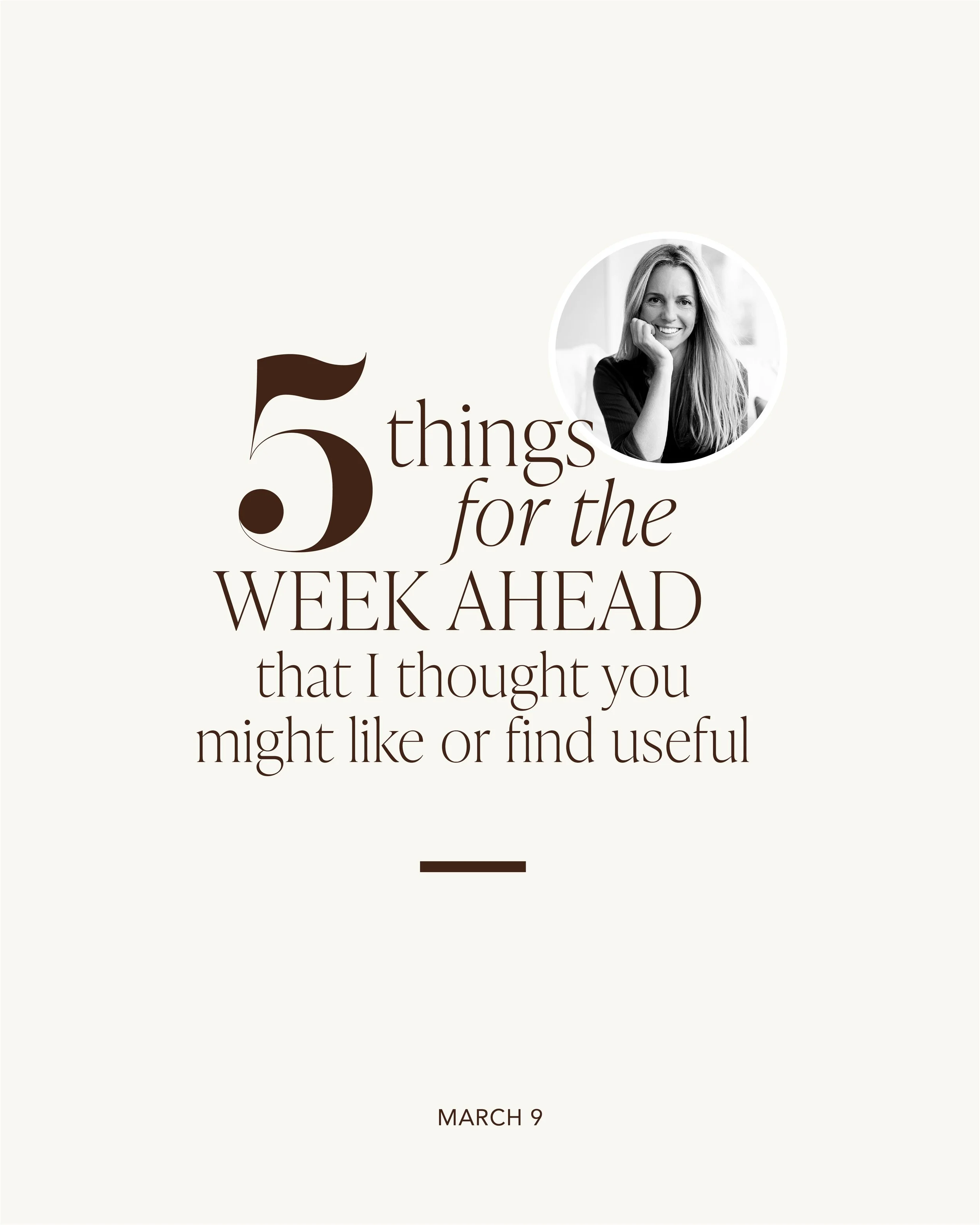 5 THINGS FOR THE WEEK AHEAD