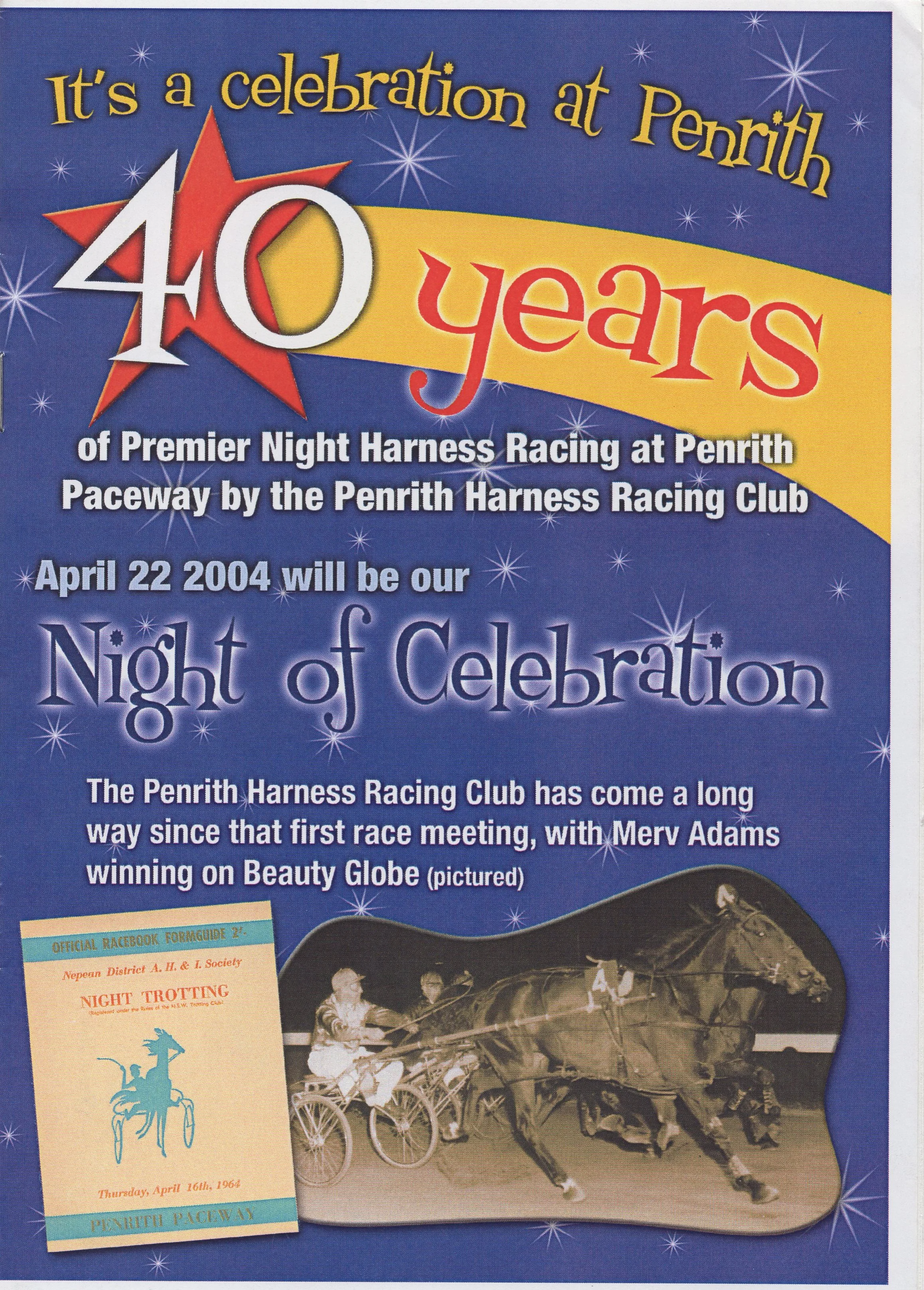 Photo Insert shows the late Merv Adams winning the first race on the opening night in 1964.