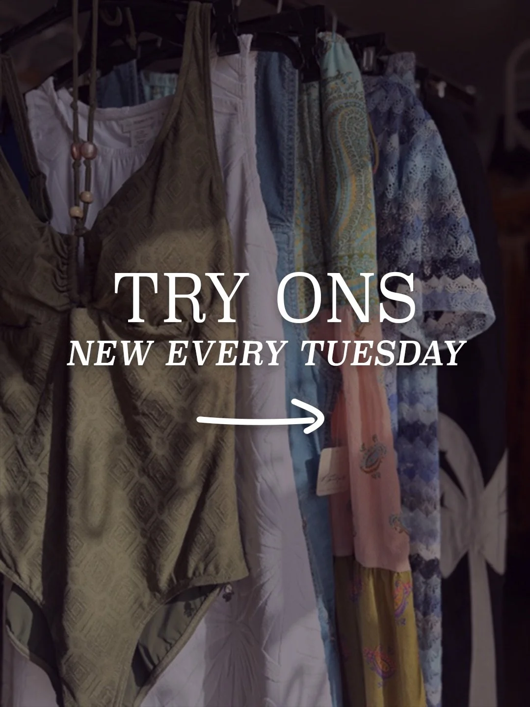 Tuesdays are for TRY ONS! 👙✨
Open Daily &bull; 10 - 4