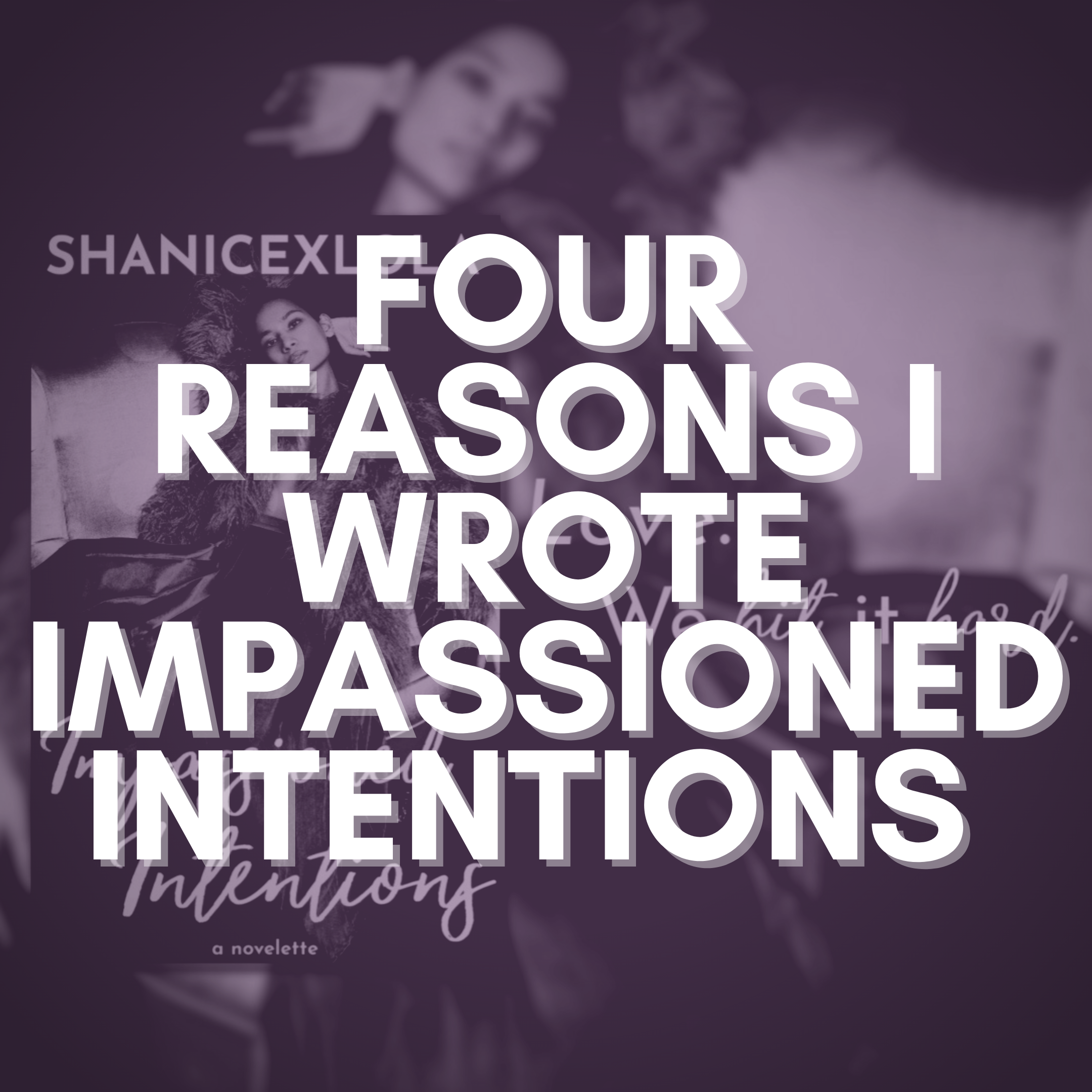 4 reasons I wrote Impassioned Intentions | Blog