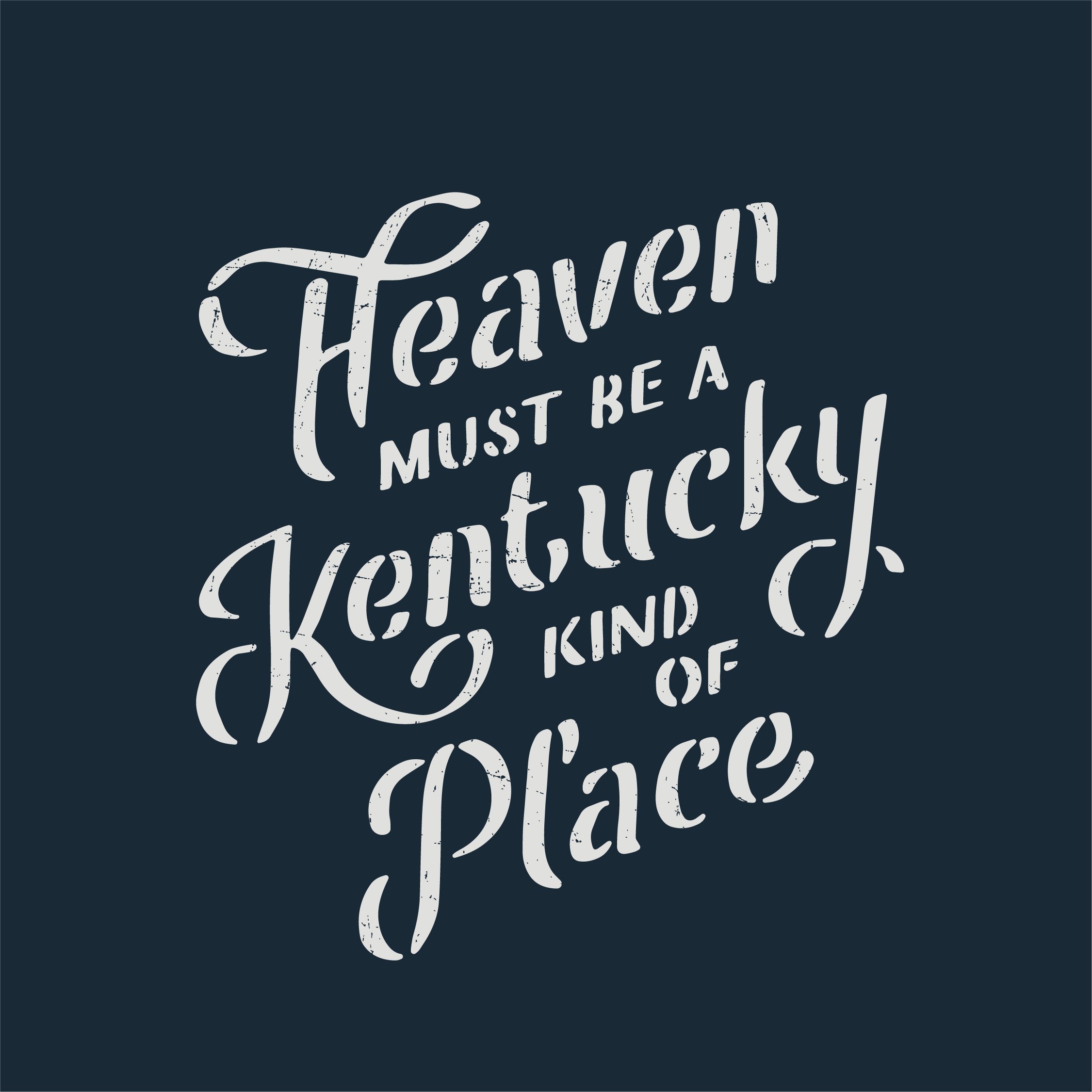 Heaven Must Be A Kentucky Kind Of Place