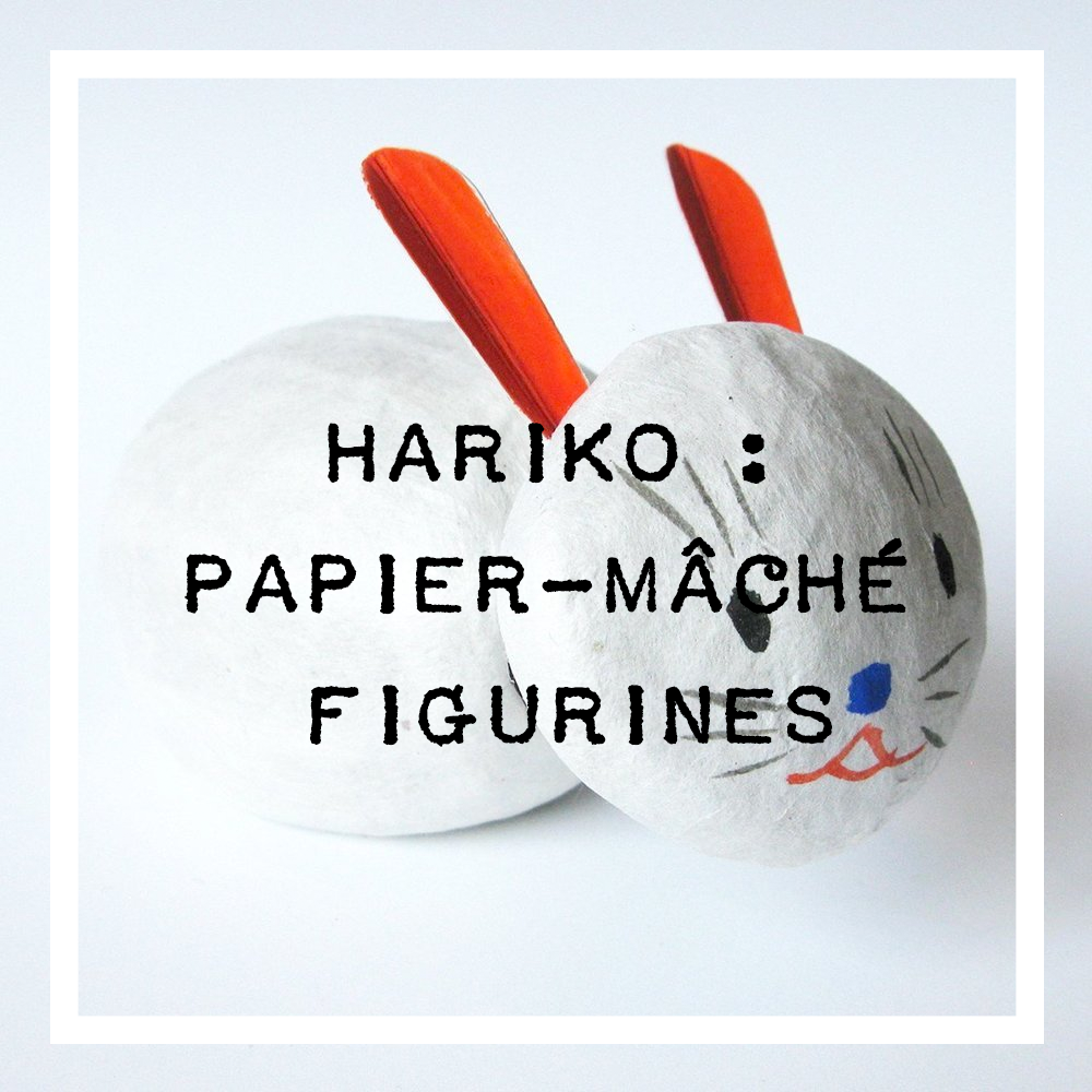 Hariko : papier-mâché figurines